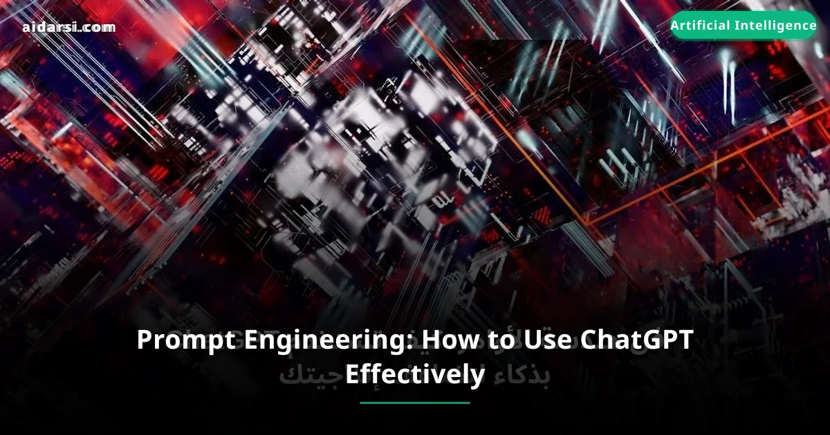 Prompt Engineering: How to Use ChatGPT Effectively