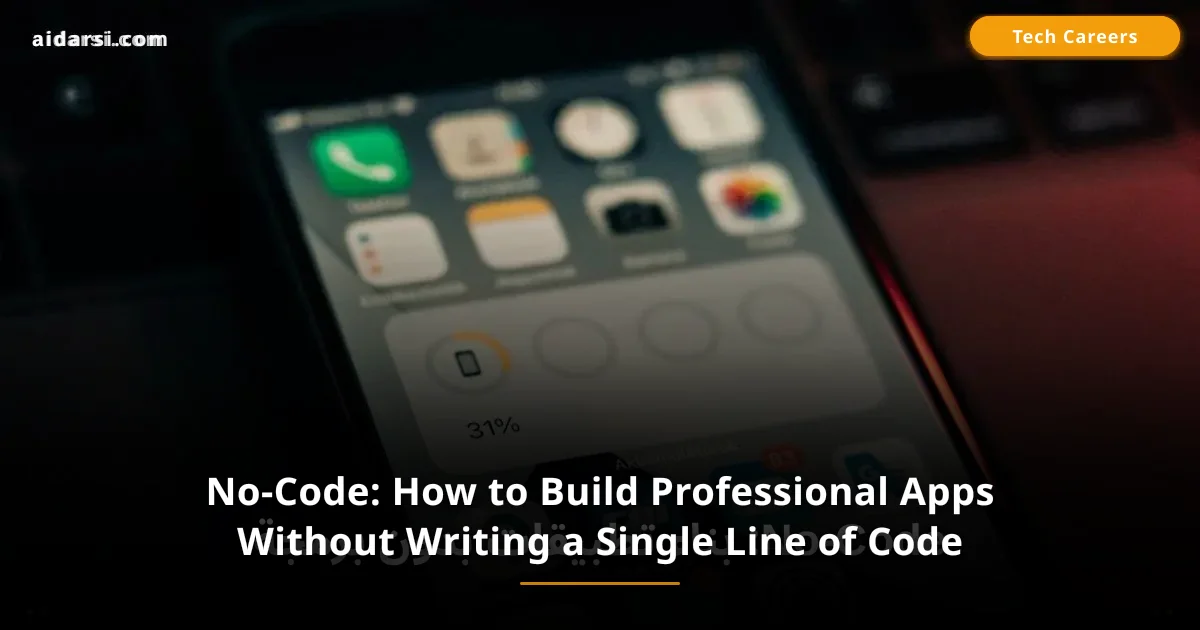No-Code: How to Build Professional Apps Without Writing a Single Line of Code