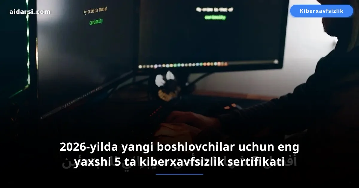 2026-yilda yangi boshlovchilar uchun eng yaxshi 5 ta kiberxavfsizlik sertifikati