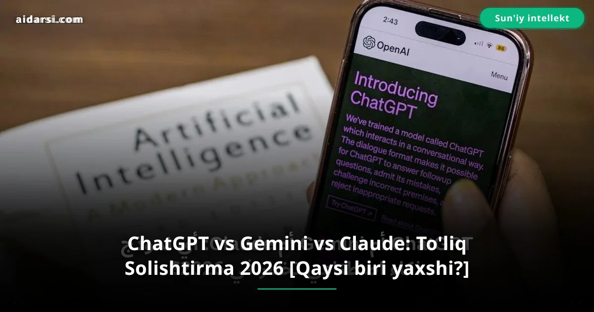 ChatGPT vs Gemini vs Claude: To'liq Solishtirma 2026 [Qaysi biri yaxshi?]