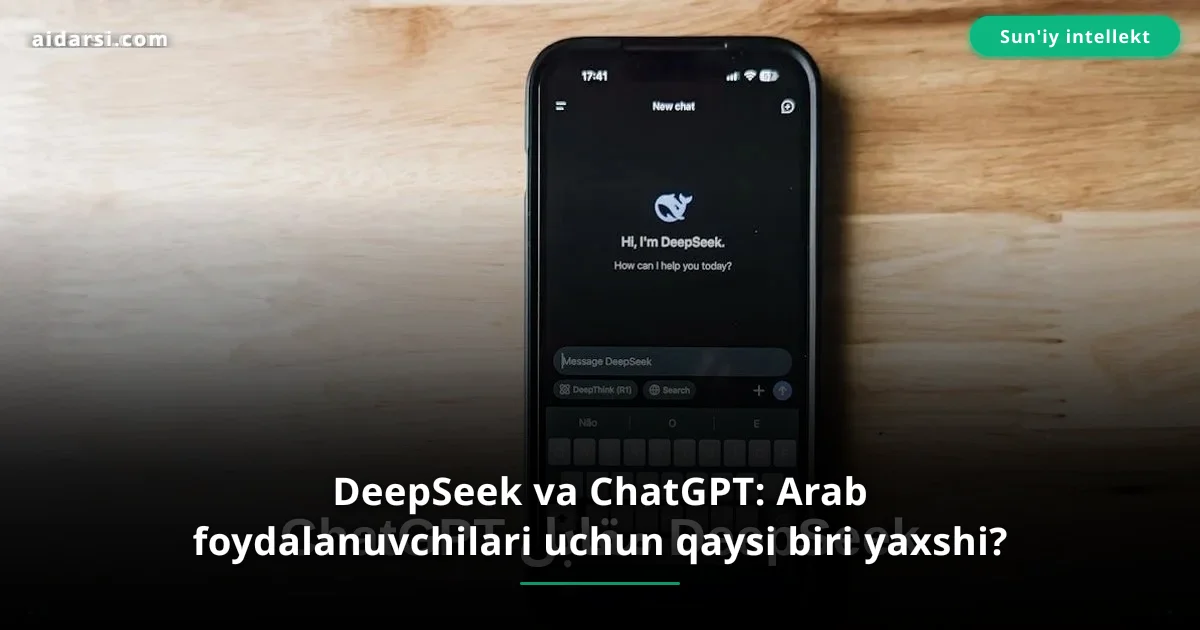 DeepSeek va ChatGPT: Arab foydalanuvchilari uchun qaysi biri yaxshi?