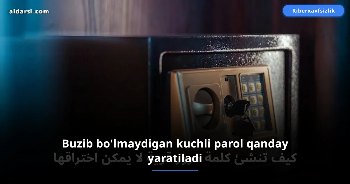 Buzib bo'lmaydigan kuchli parol qanday yaratiladi