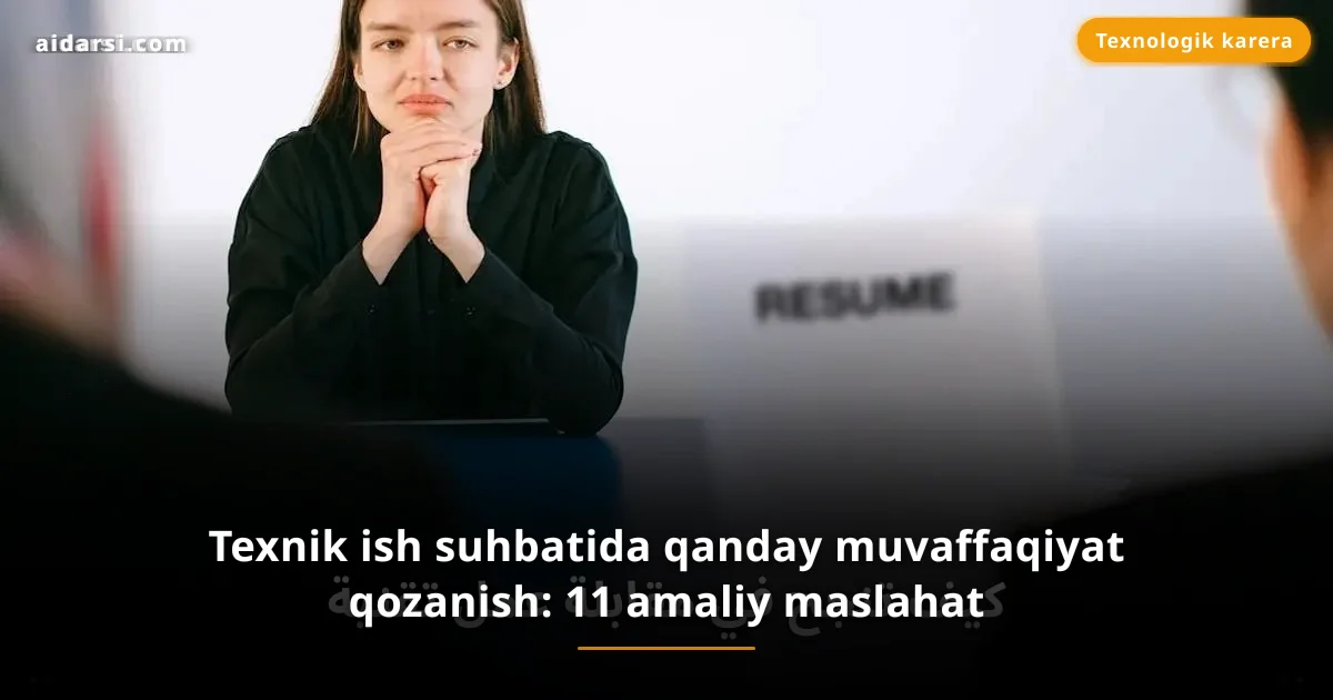 Texnik ish suhbatida qanday muvaffaqiyat qozanish: 11 amaliy maslahat